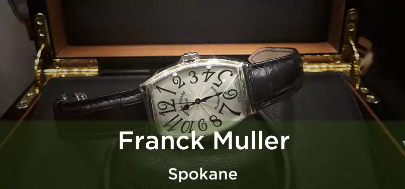 Franck Muller Spokane