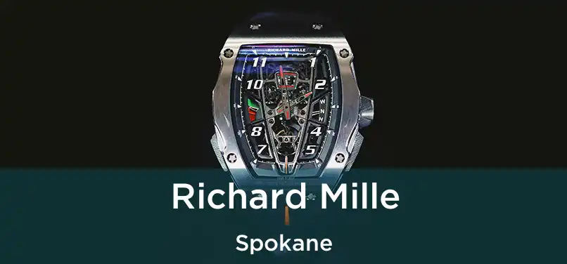 Richard Mille Spokane