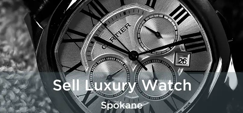 Sell Luxury Watch Spokane