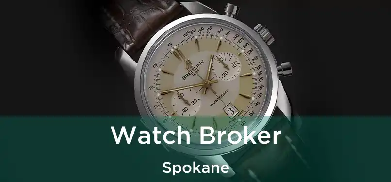 Watch Broker Spokane